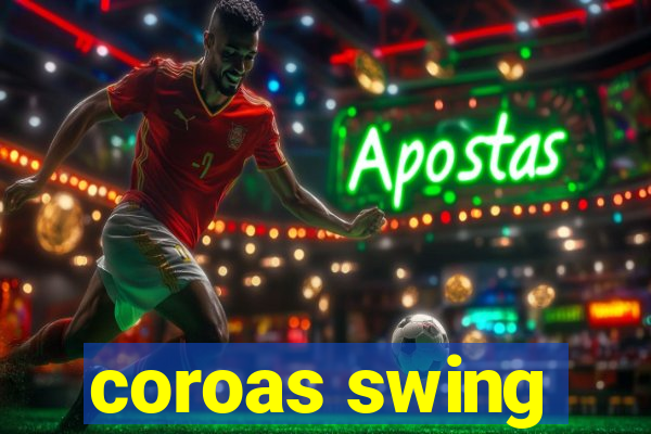 coroas swing